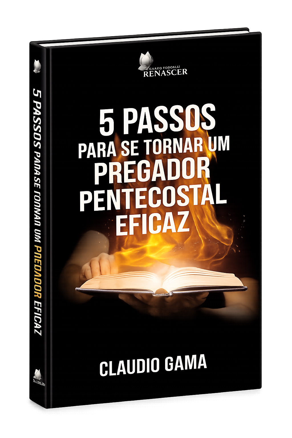 Livro 5 Passos para se Tornar um Pregador Pentecostal Eficaz - Pastor Cláudio Gama